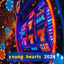 young hearts 2024 onde assistir